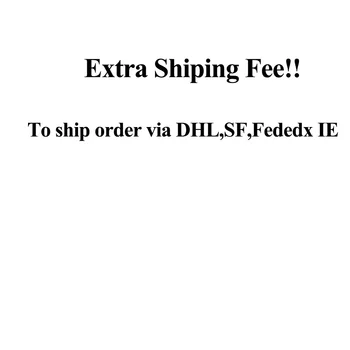 Добавьте дополнительную доставку к заказу через DHL или FedEx, IE или SF!! Эта ссылка не является ссылкой на товары!