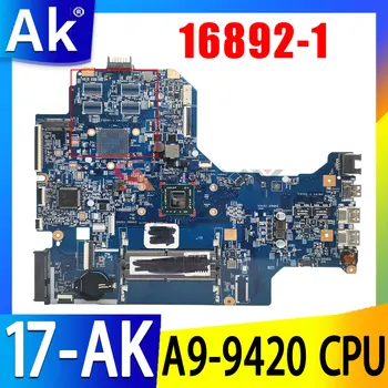 926190-601 926190-501 926190-001 A9-9420 процессор для HP PAVILION 17-AK 17Z-AK Материнская плата ноутбука 16892-1 448.0CB02.0011 100% Тест В порядке